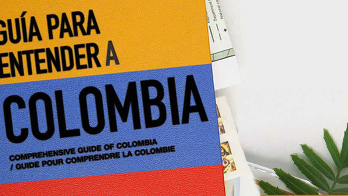 Guía para entender a Colombia/ Comprehensive guide of Colombia/ Guide pour comprendre la Colombie