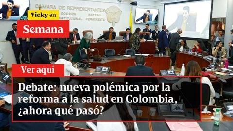 Debate: nueva polémica por la reforma a la salud en Colombia, ¿ahora qué pasó?