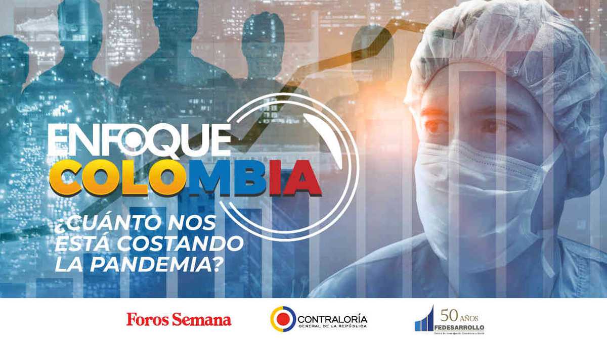 ¿Cuánto nos está costando la pandemia en Colombia | Foros Semana
