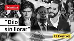 "Dilo sin llorar": El Control a Javier Milei y la 'trapeada' de Bukele a Petro.