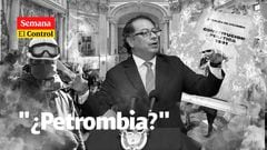 El Control a Gustavo Petro: "¿Nos va a cambiar el nombre a 'Petrombia'?".