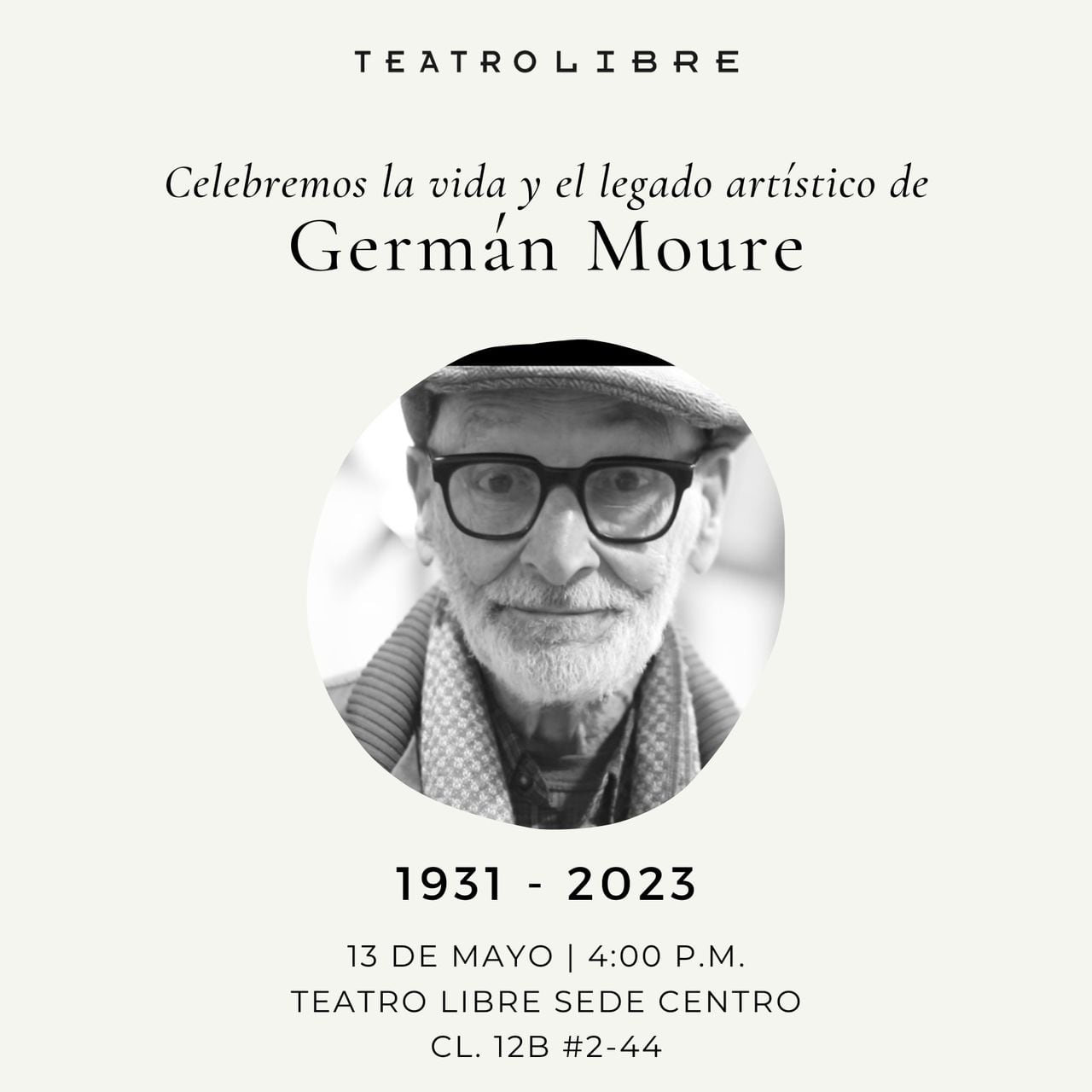 Un homenaje y un recuerdo eterno tendrá lugar el próximo 13 de mayo, en el Teatro Libre, sede Centro.