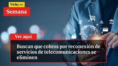 Buscan que cobros por reconexión de servicios de telecomunicaciones se eliminen