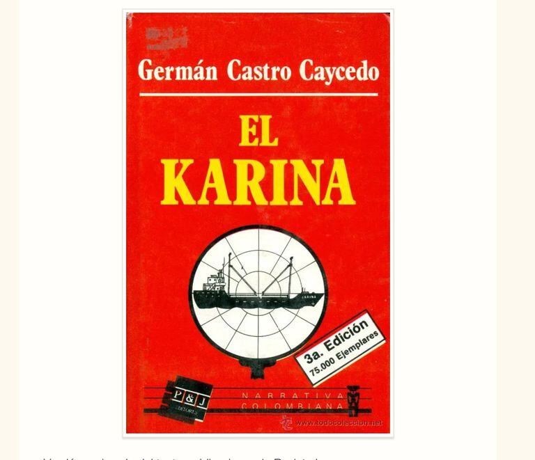 El Karina, quizá el mayor éxito editorial de 1985 en Colombia, cuenta la historia de un barco destinado a transportar armas para el M-19.