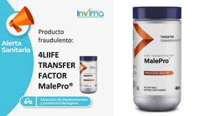 El Instituto Nacional de Vigilancia de Medicamentos y Alimentos - Invima advierte a la ciudadanía sobre el producto 4Liife Transfer Factor MalePro®.