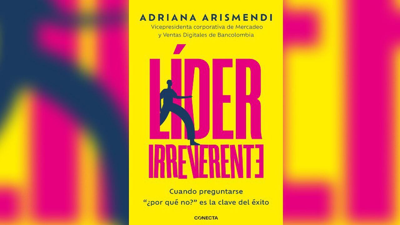 Libro 'Líder irreverente', de Adriana Arismendi
