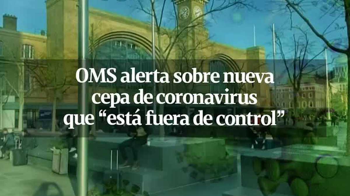 OMS alerta sobre nueva cepa de coronavirus en Europa que “está fuera de control”