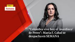 "Colombia vive hoy el 'mordisco' de Petro": María F. Cabal se despacha en SEMANA