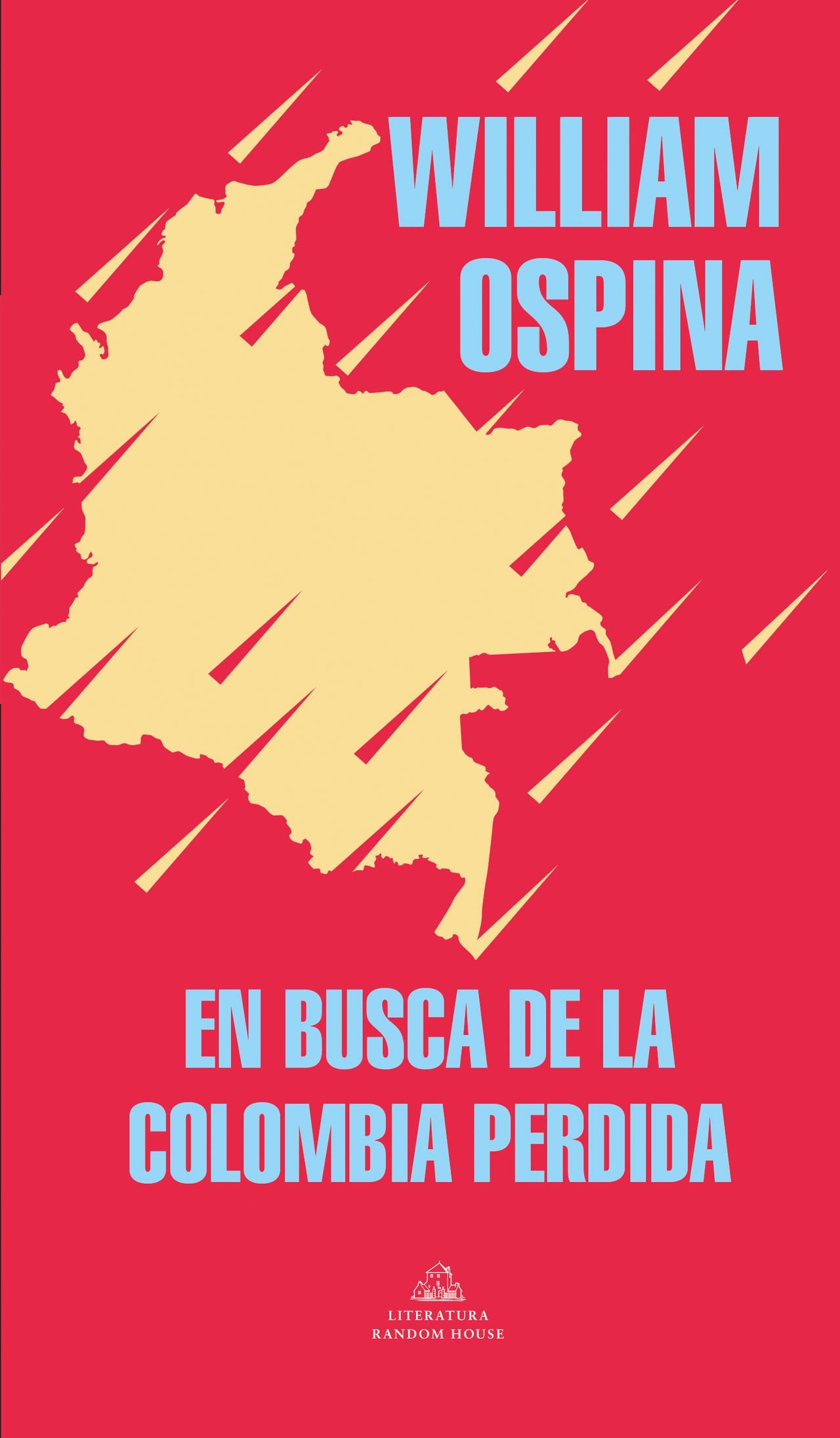 En busca de la Colombia pérdida
William Ospina
Literatura Random House