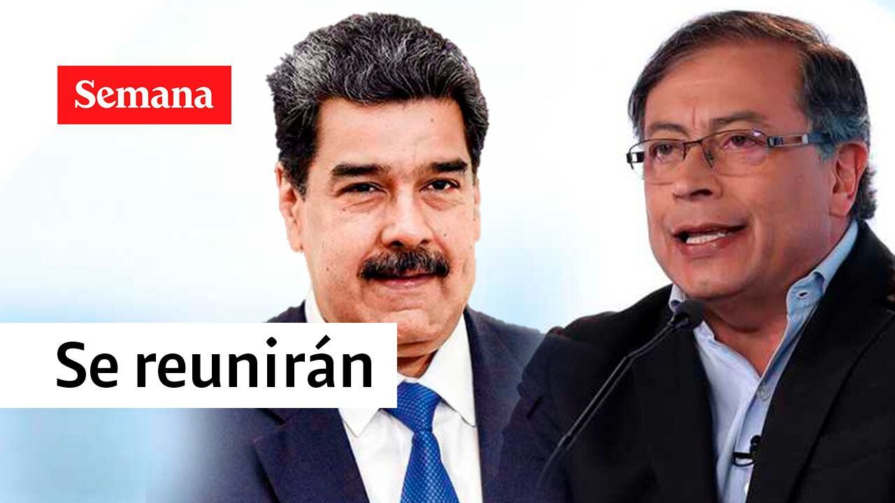 Urgente: se confirma primera reunión entre el presidente Petro y Maduro