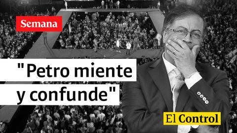 "Petro miente y confunde": El Control al Presidente y a las "platas" de campaña.