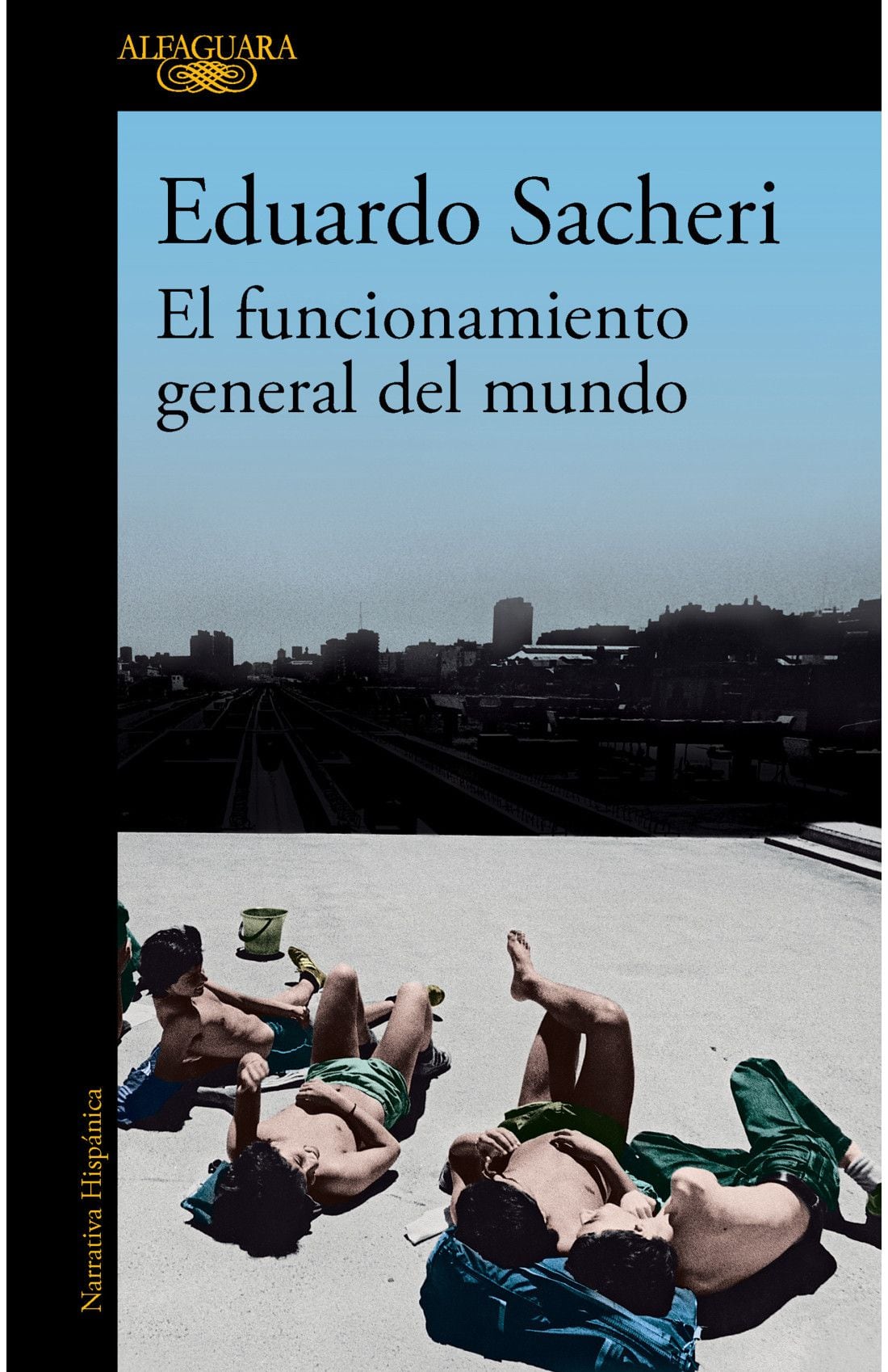 'El funcionamiento general del mundo', de Eduardo Sacheri.