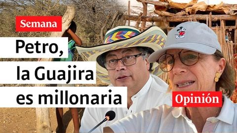 "La Guajira no es pobre. Aquí lo que hay es plata": Salud Hernández-Mora