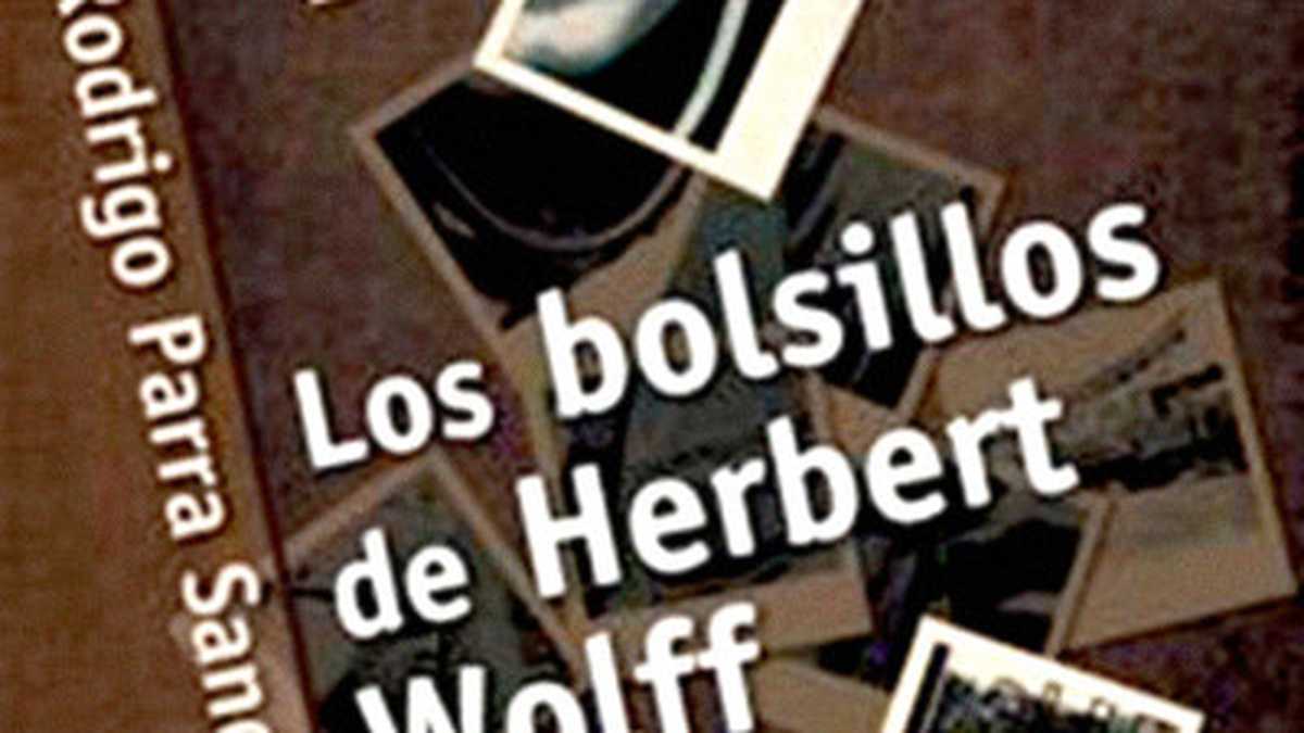 Los bolsillos de Herbert Wolff. Rodrigo Parra Sandoval