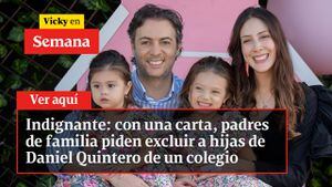 Indignante: con una carta, padres de familia piden excluir a hijas de Daniel Quintero de un colegio