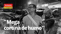 El Control al presidente Gustavo Petro y a un "proyecto mega cortina de humo".