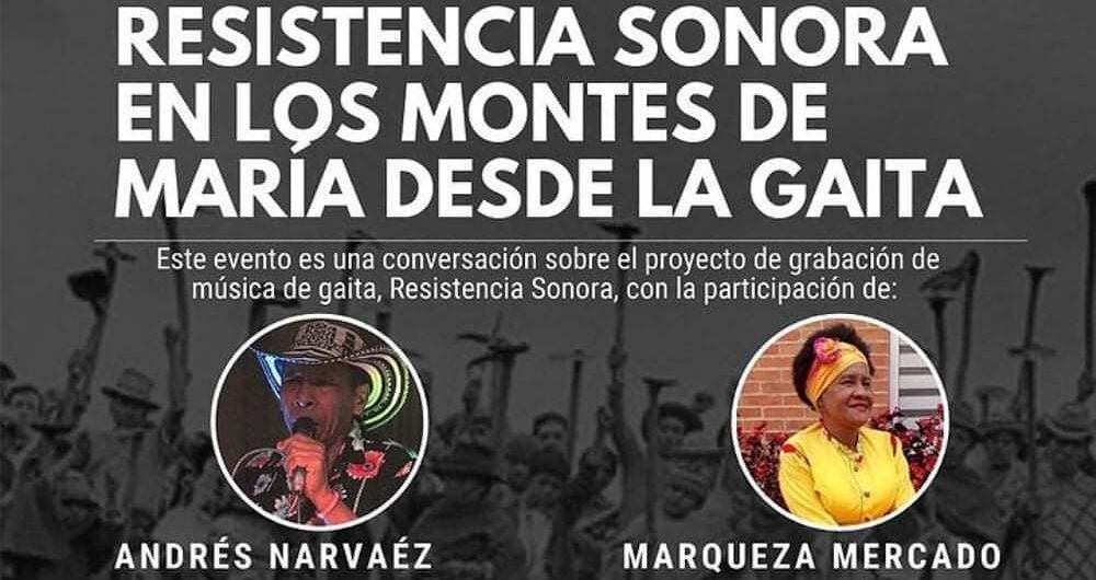 Resistencia Sonora en los Montes de María desde la Gaita”, contará con la participación de los compositores Andrés Narvaéz y Marqueza Mercado.