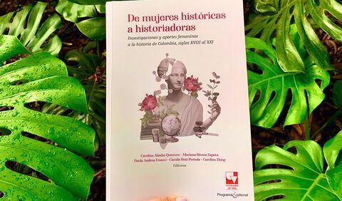 Este libro cuenta con la participación de 16 historiadoras que aportaron sus textos para entender la historia de Colombia.