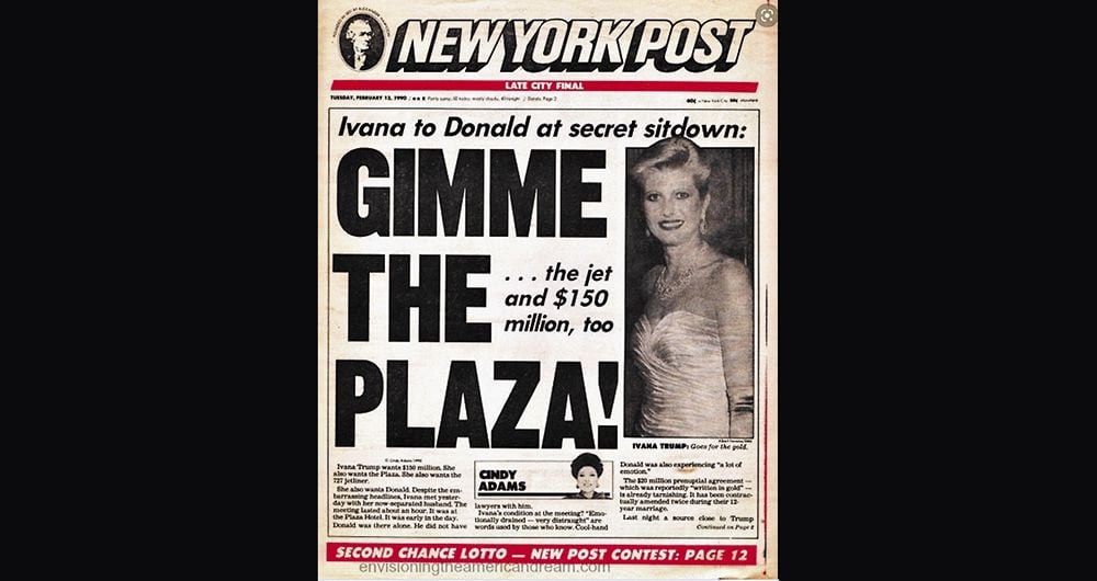 El amargo divorcio de Donald e Ivana, en 1990, saltó a las primeras planas. Ella exigía la mitad de la fortuna de él, incluida la joya de la corona, el Plaza Hotel, lo que motivó esta portada del New York Post.
