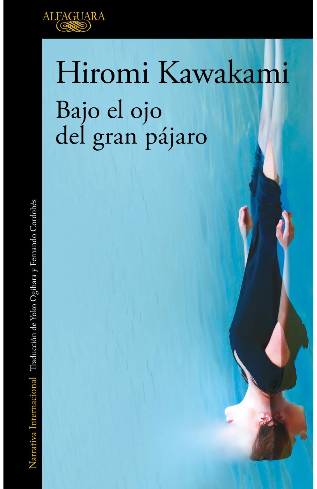 Bajo el ojo del gran pájaro
Hiromi Kawakami