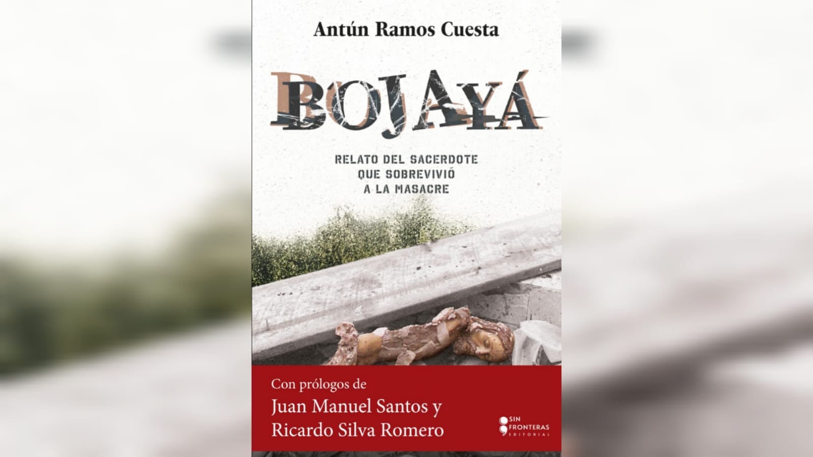 Bojayá es el libro del padre Antún Ramos, sobreviviente de una de las masacres más dolorosas en Colombia.