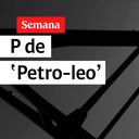 El Control a una propuesta con "P de Petróleo": otra "salida en falso" de Petro