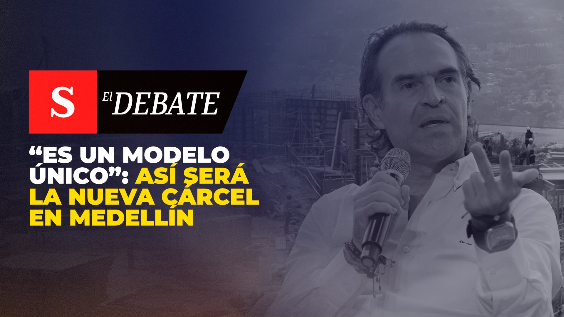 “Es un modelo único”: así será la nueva cárcel en Medellín