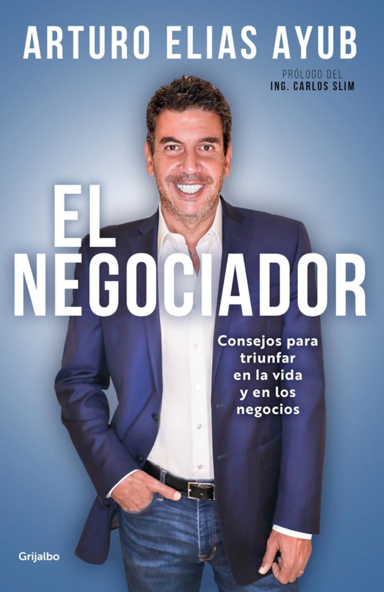 EL NEGOCIADOR Arturo Elias Ayub