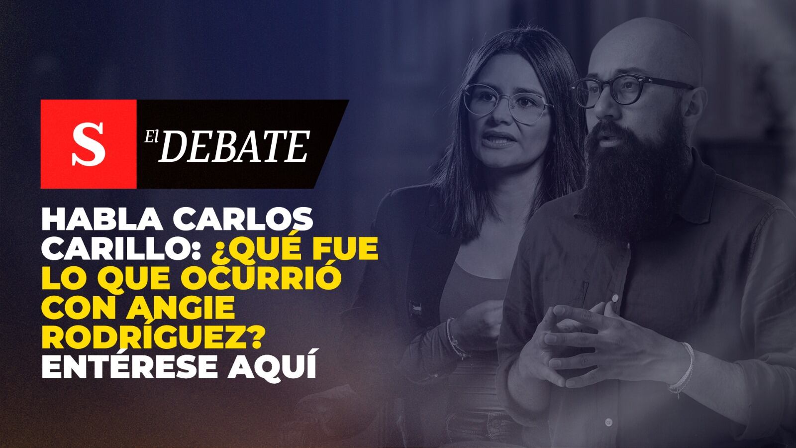 Habla Carlos Carillo: ¿qué fue lo que ocurrió con Angie Rodríguez? Entérese aquí