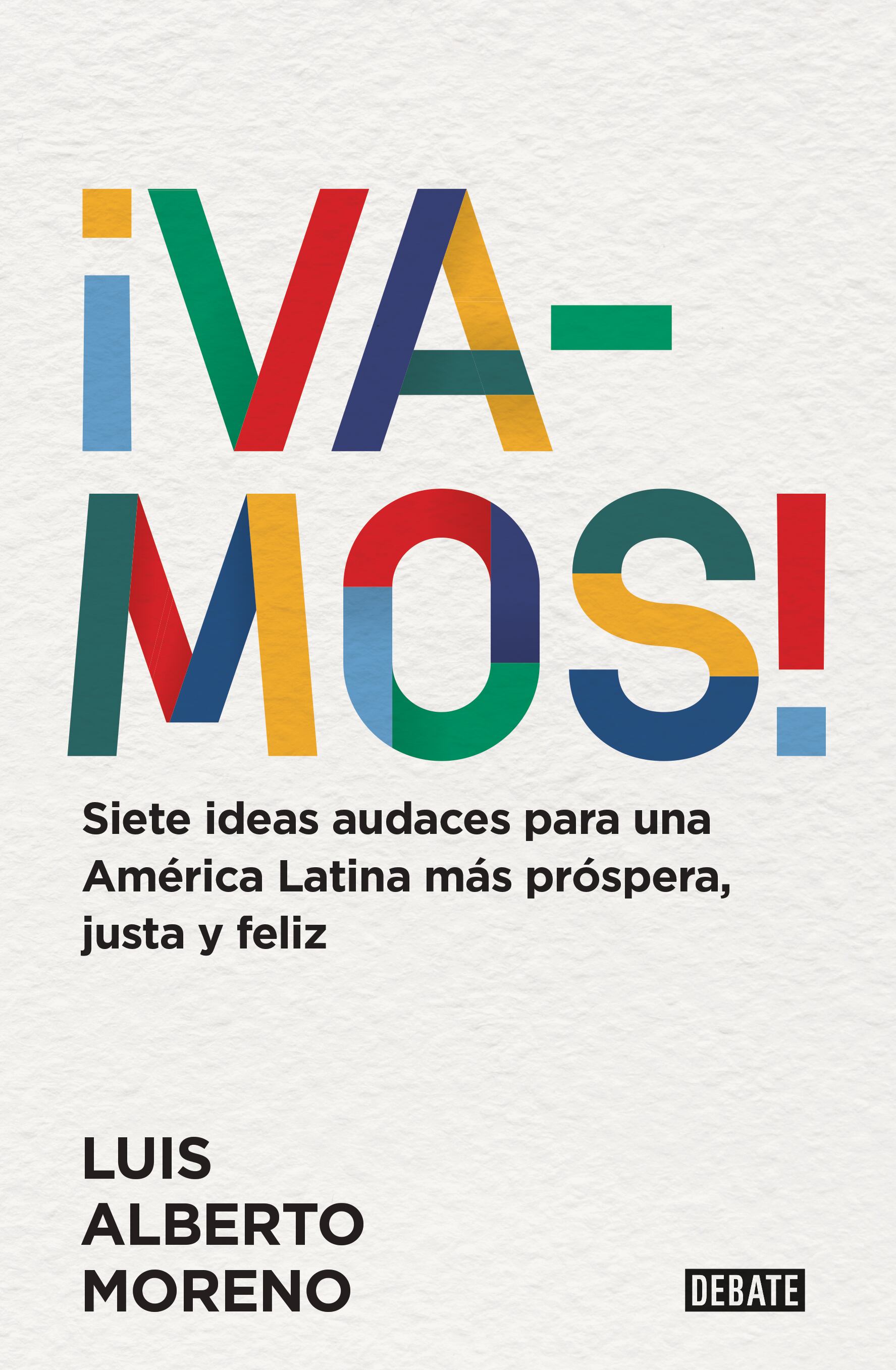 ¡Vamos! Siete ideas audaces para una América Latina más próspera, justa y feliz.