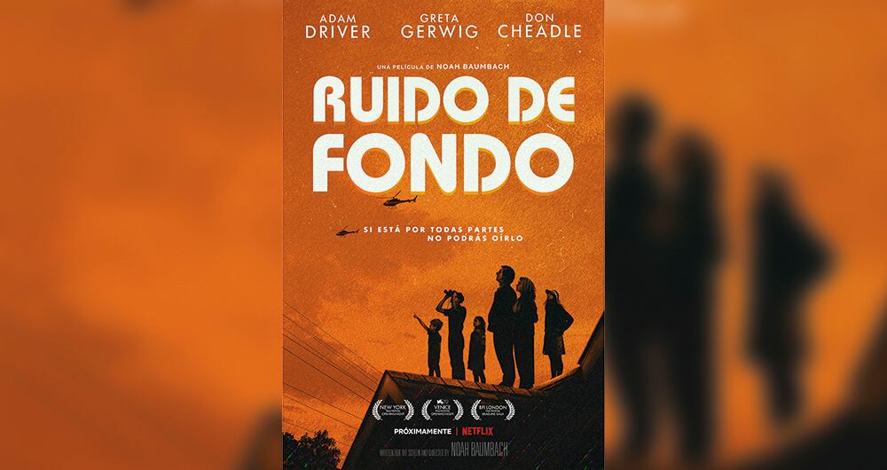‘Ruido de fondo’, Noah Baumbach (Netflix)