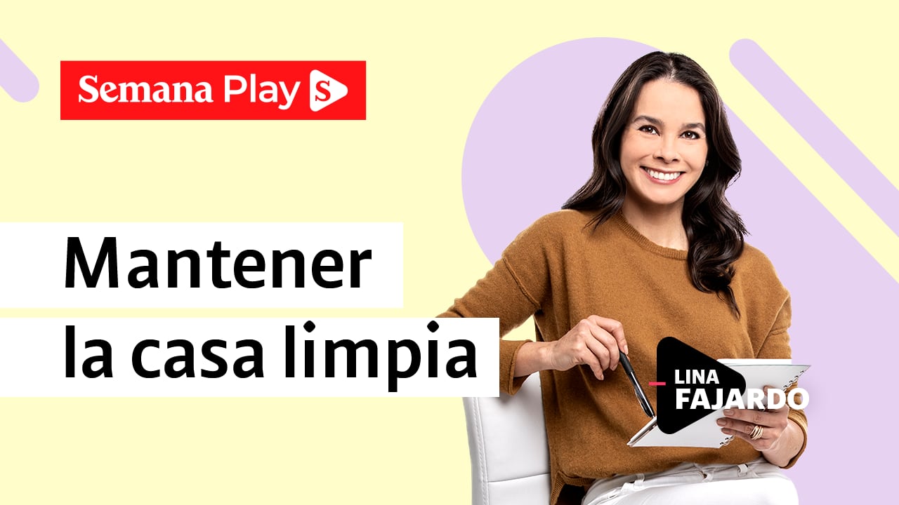 Mantener la casa limpia | Lina Fajardo en La Magia del Orden