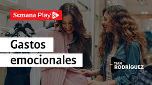 Gastos emocionales | Tian Rodríguez en Tranquilidad Financiera