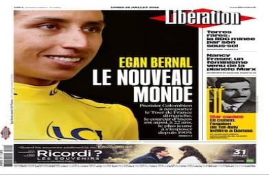 El diario francés 'Libération' tituló "El nuevo Mundo", para hacer referencia a los nuevos ciclistas como Egan Bernal que buscan los triunfos más grandes del ciclismo mundial. 