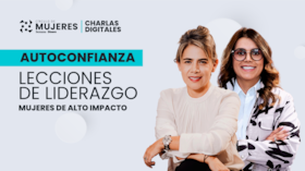 Mujeres líderes hablan de la autoconfianza como valor para el ascenso profesional