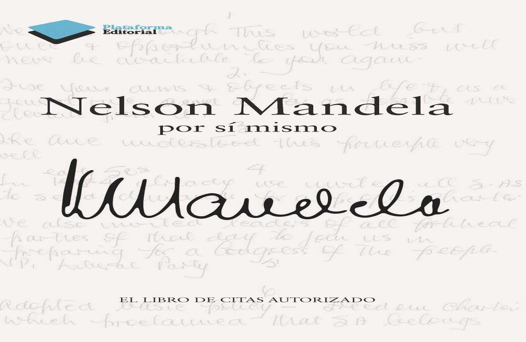 El texto reúne las citas más inspiradoras e importantes históricamente de Nelson Mandela. 