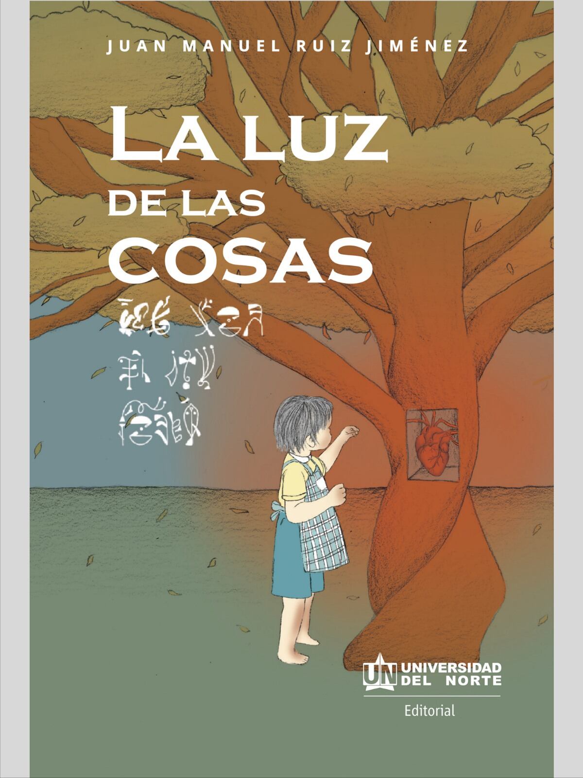 Portada de 'La luz de las cosas', novela de Juan Manuel Ruiz Jiménez.