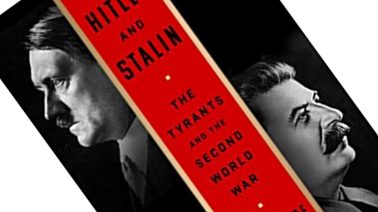 Hitler and Stalin: The Tyrants and the Second World War