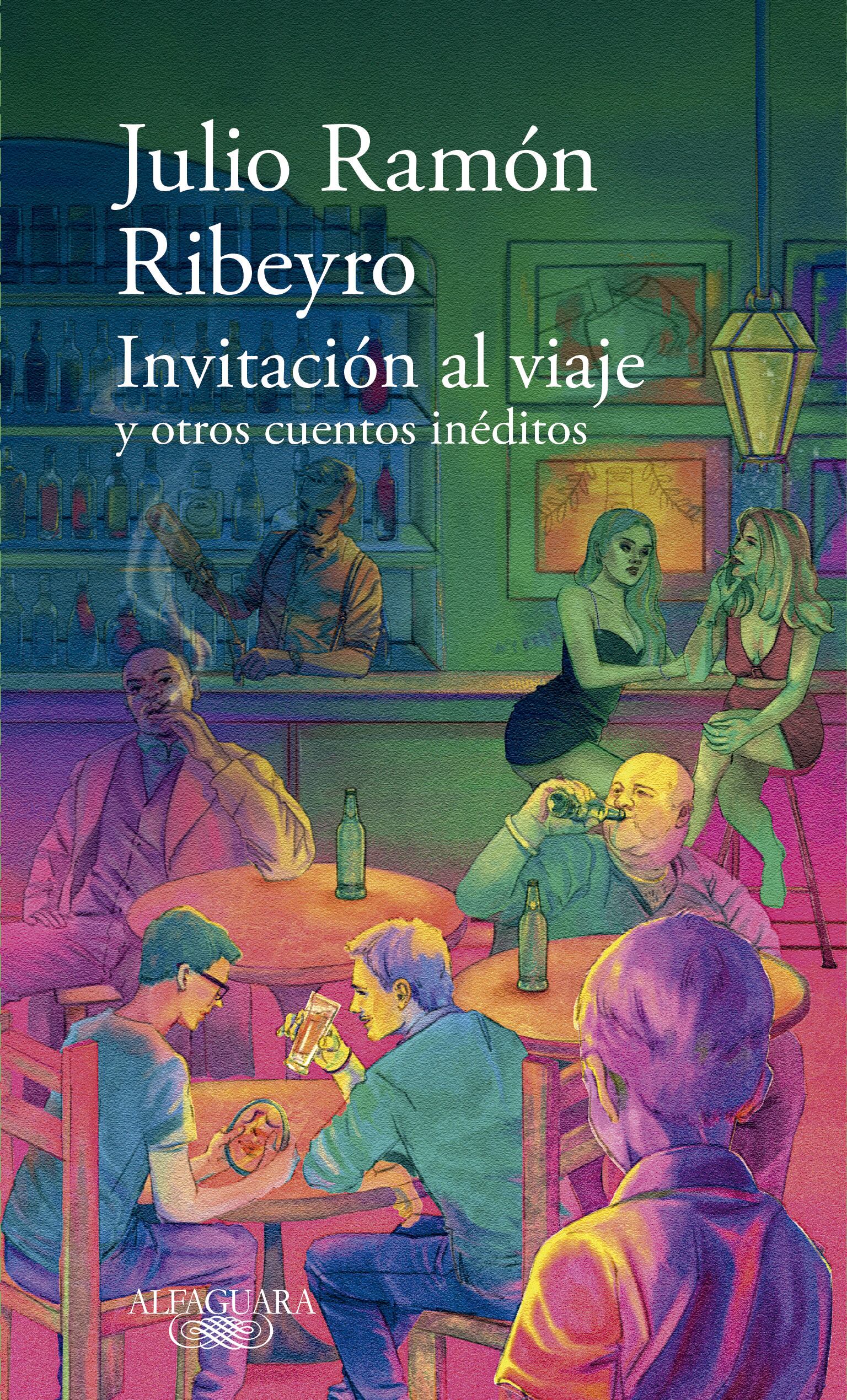 'Invitación al viaje y otros cuentos inéditos', de Julio Ramón Ribeyro.