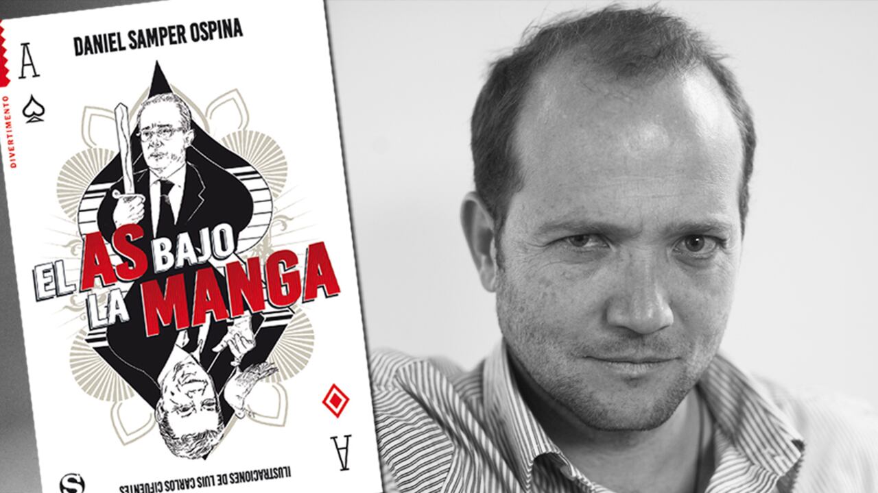 ‘El as bajo la manga’ (Ed. Semana Libros) incluye ''Cien años de soledad' para María Fernanda Cabal', la columna que con la que Samper Ospina ganó el Premio Simón Bolívar 2014 a la mejor columna de opinión.