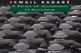 Portada de "La hija de Agamenón. El sucesor" de Ismail Kadaré.