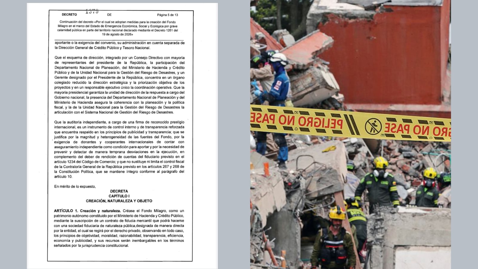 El Gobierno creó el Fondo Milagro mediante el Decreto 1379 del 9 de septiembre, para atender las necesidades derivadas de la emergencia.