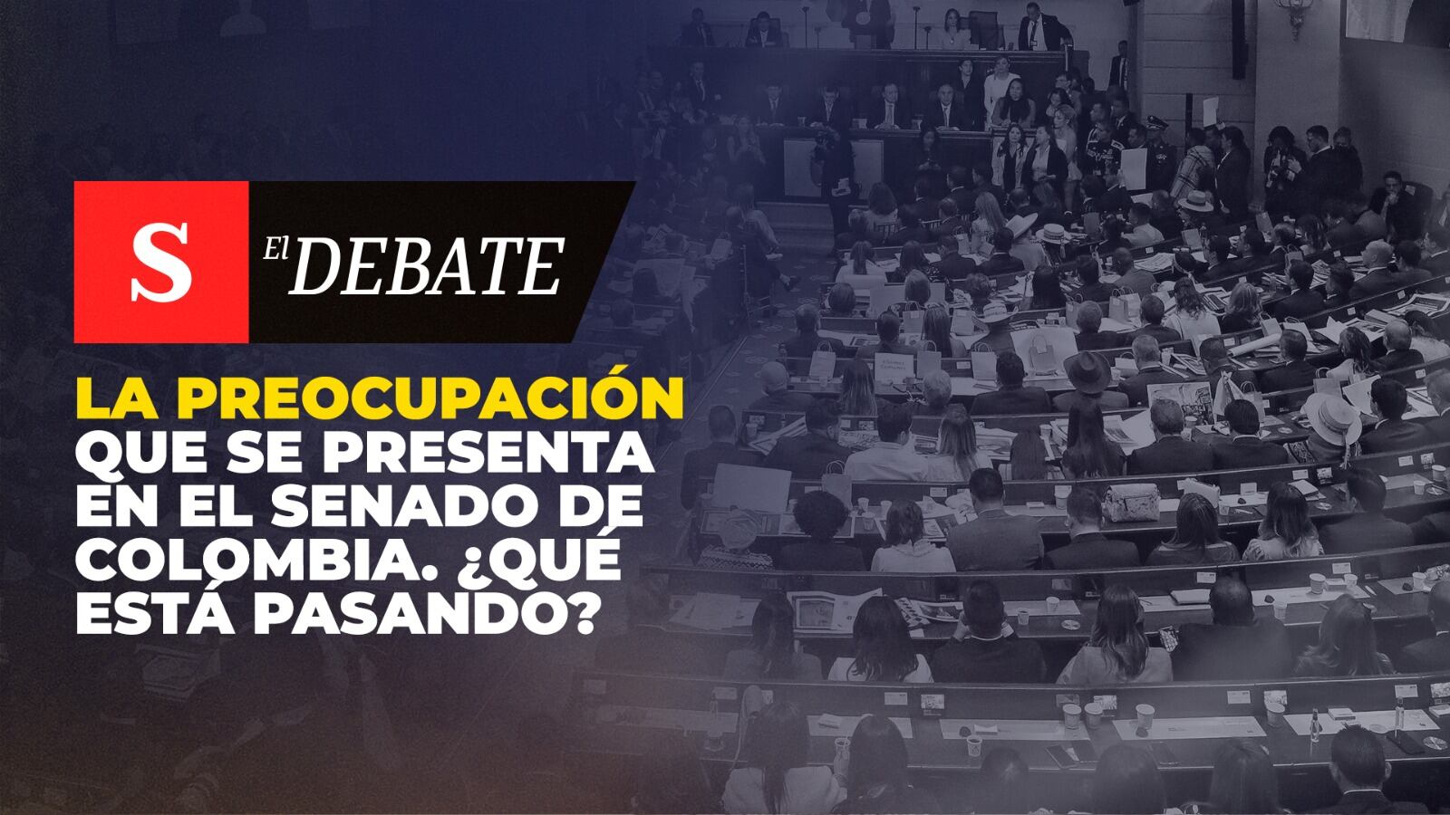 La preocupación que se presenta en el Senado de Colombia. ¿Qué está pasando?