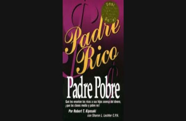 Padre rico, Padre pobre. De: Robert T. Kiyosaki. Cuesta 5 dólares. 