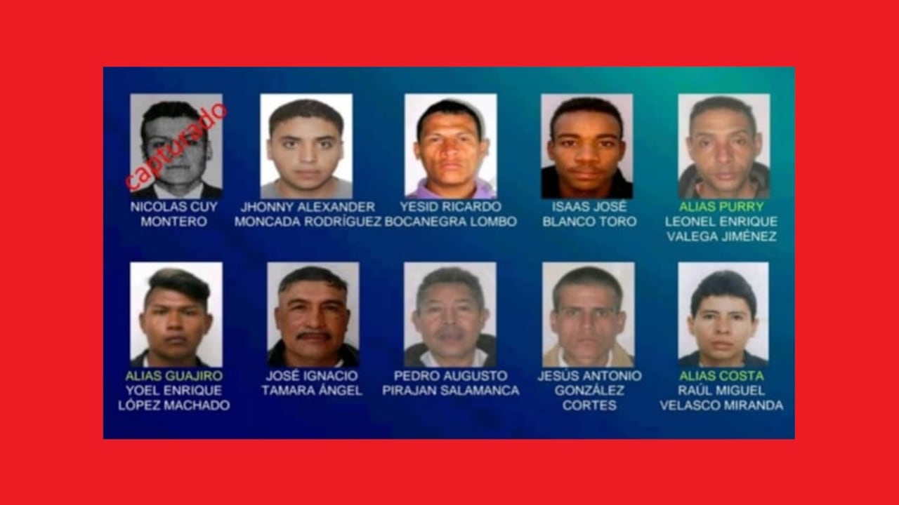 Dentro del cartel de los más buscados están: Jhonny Alexander Moncada Rodríguez, Yesid Ricardo Bocanegra Lombo, Isaas José Blanco Toro, Leonel Enrique Valega alias ‘Purry’, Yoel Enrique López alias ‘Guajiro’, José Ignacio Tamara Ángel, Pedro Augusto Pirajan Salamanca, Jesús Antonio González Cortés y Raúl Miguel Velasco alias ‘Costa’.