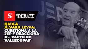 Habla Álvaro Leyva: cuestiona a la JEP y reacciona al ‘pacto de Valledupar’