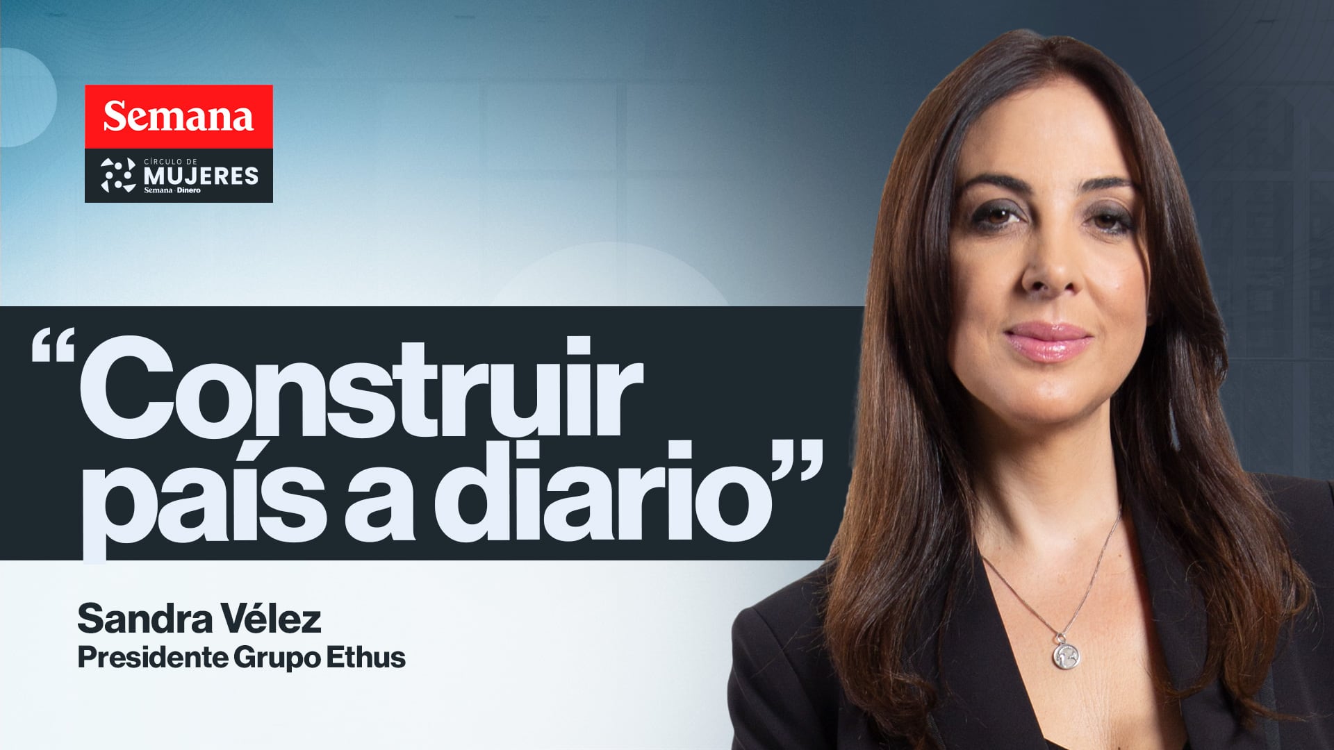 Sandra Vélez es la presidenta del Grupo Ethuss