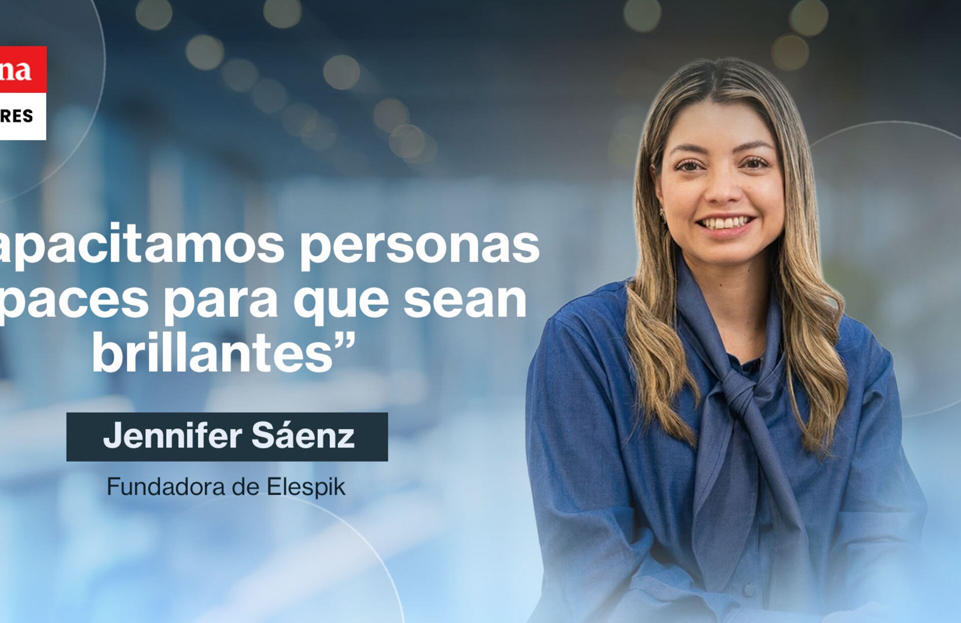Video Empresas que Hacen Historia - Jennifer Sáenz