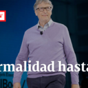 Bill Gates asegura que el mundo volverá “completamente” a la normalidad a finales de 2022