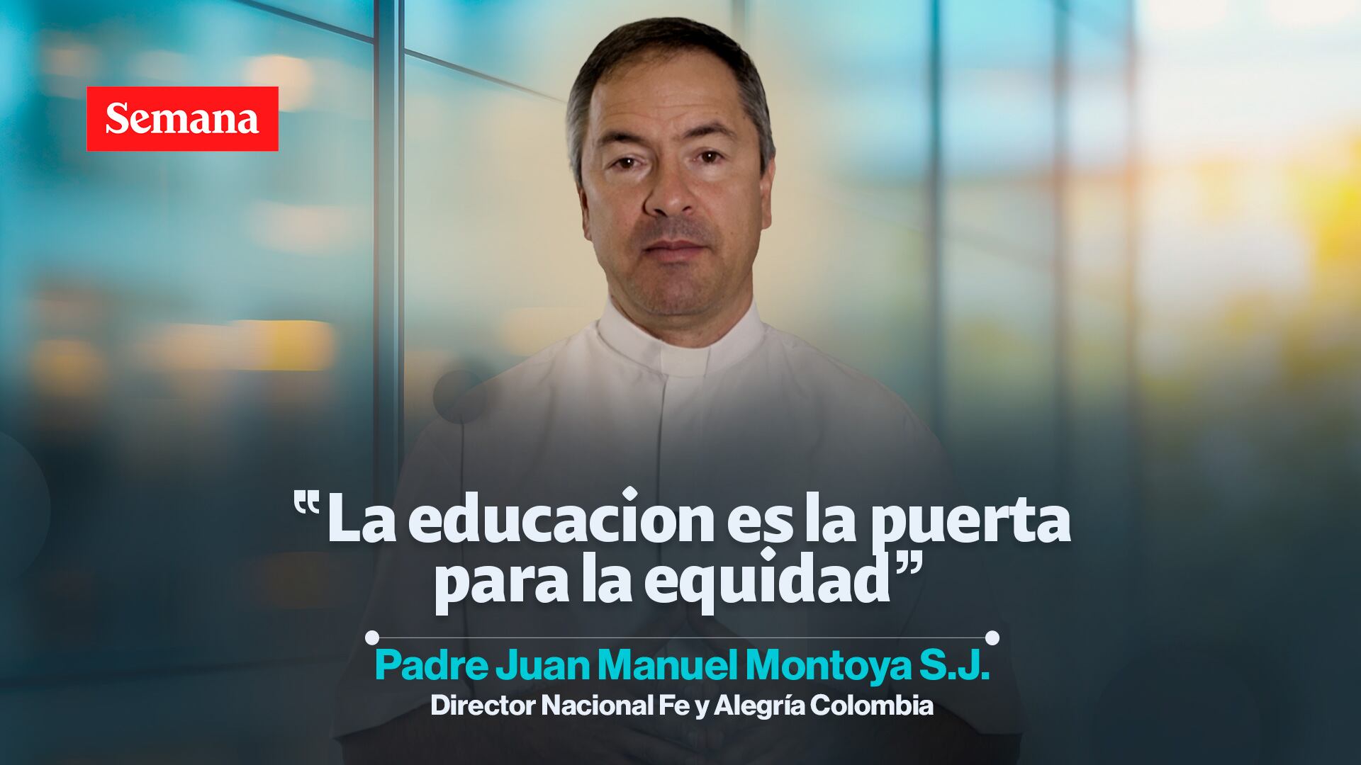 Juan Manuel Montoya, director Fe y Alegría